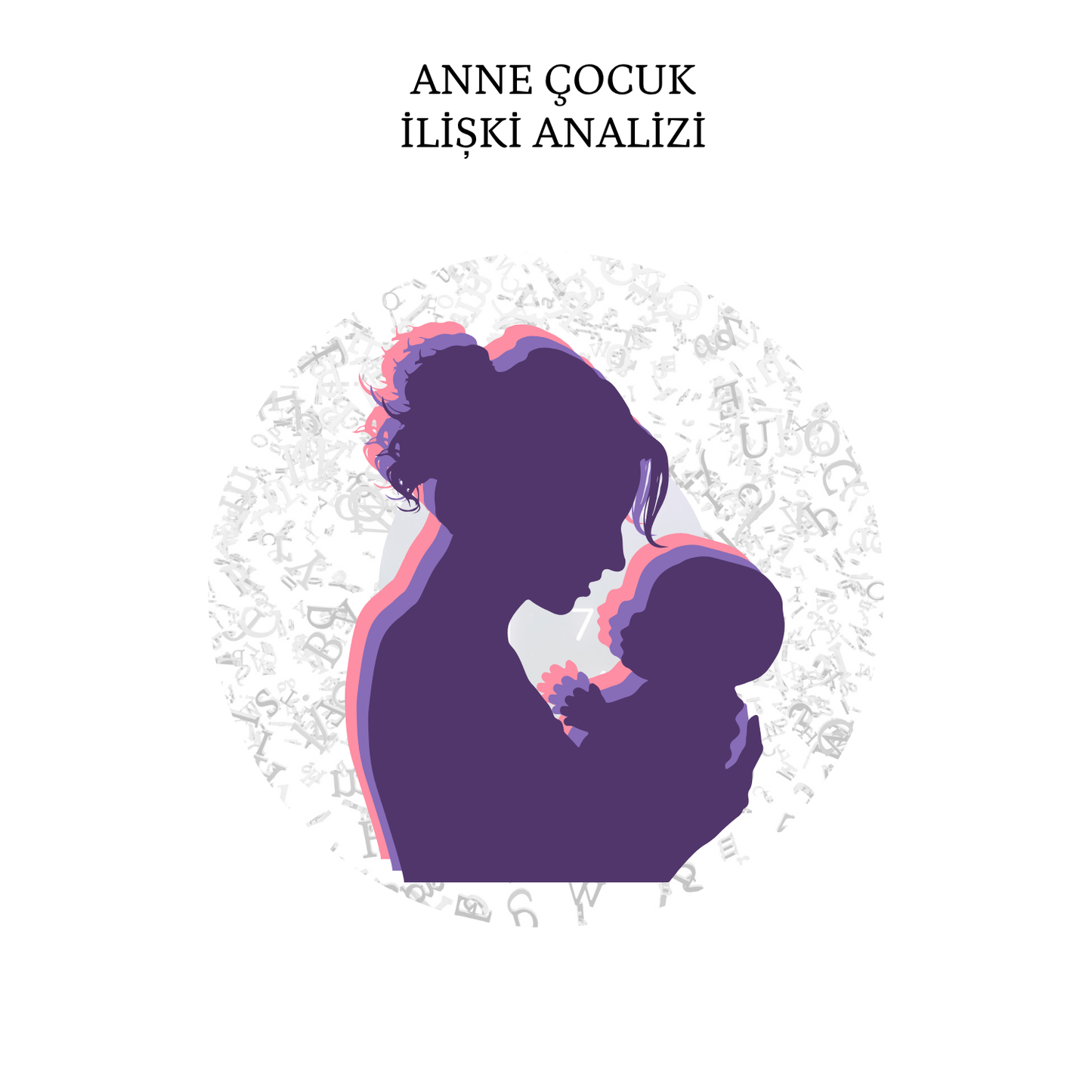 ANNE ÇOCUK İLİŞKİ ANALİZİ